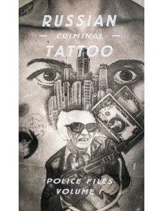 Russian Criminal Tattoo: Police Files Volume 1